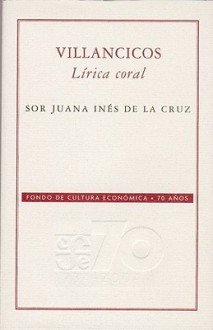 Villancicos. Lirica Coral - Juana Inés de la Cruz, sor Juana Ines de la
