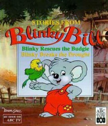 Blinky Bill Rescues the Budgie - Sally Odgers