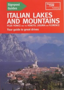 Italian Lakes and Mountains with Venice and Florence (Signpost Guides) - Barbara Radcliffe Rogers, Paul Karr, Stillman Rogers