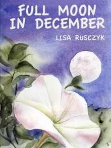 Full Moon in December (Second Book in the Night Person Series) - Lisa Rusczyk, Vanessa Rusczyk