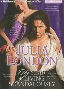 The Year of Living Scandalously - Julia London, Justine Eyre