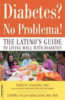 Diabetes? No Problema!: The Latino's Guide to Living Well with Diabetes - Sheri R. Colberg, Leonel Villa-Caballero