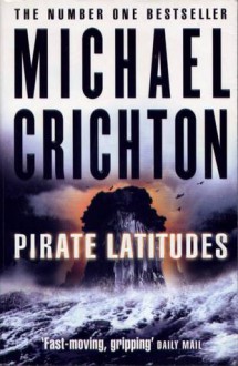 Pirate Latitudes - Michael Crichton