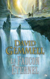 Le faucon éternel - David Gemmell