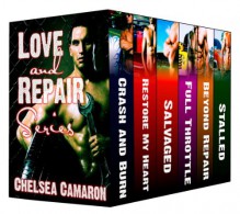 Love and Repair Series Box Set - Chelsea Camaron