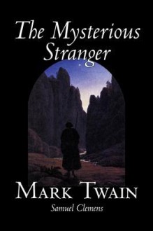 The Mysterious Stranger - Mark Twain