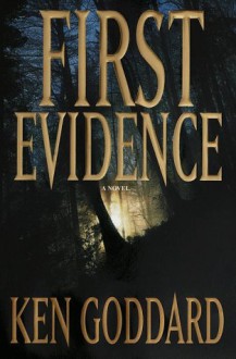 First Evidence - Ken Goddard