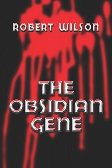 The Obsidian Gene - Robert Wilson