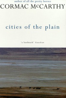 Cities of the Plain - Cormac McCarthy