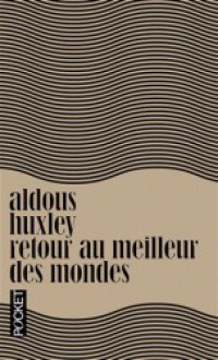 Retour au meilleur des mondes - Aldous Huxley