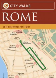 City Walks: Rome: 50 Adventures on Foot - Martha Fay, Bart Wright