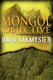 The Mongol Objective - David Sakmyster