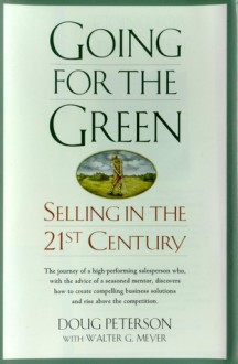 Going for the Green: selling in the 21st century - Doug Peterson