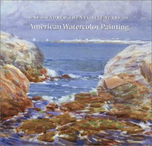 One Hundred Twenty-Five Years of American Watercolor Painting - Ira Spanierman Gallery