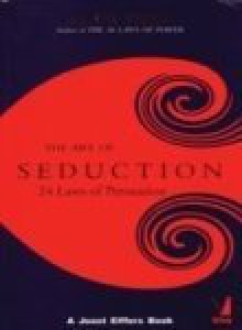 The Art of Seduction: 24 Laws of Persuasion - Robert Greene