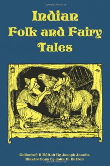 Indian Folk and Fairy Tales - Joseph Jacobs, John D. Batten