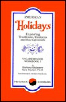 American Holidays: Exploring Traditions, Customs, & Backgrounds - Barbara Kiebanow, Sara Fischer, Robert MacLean, Barbara Kiebanow