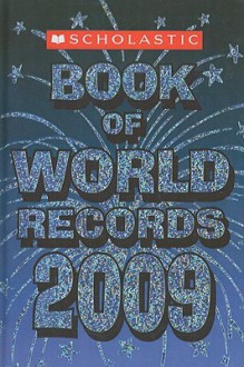 Scholastic Book of World Records 2009 - Jenifer Corr Morse