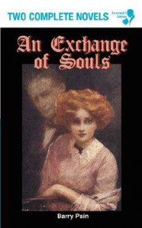 An Exchange of Souls - Barry Pain