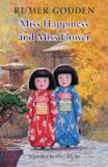 Miss Happiness and Miss Flower - Rumer Godden, Gary Blythe