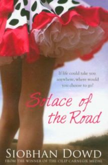 Solace of the Road - Siobhan Dowd