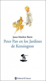 Peter Pan En Los Jardines de Kensington - J.M. Barrie