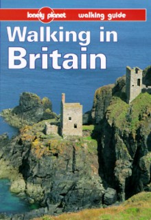 Lonely Planet Walking Guide - Walking in Britain - David Else