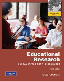 Educational Research: Fundamentals for the Consumer - James H. McMillan