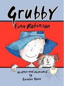 Grubby Finn Robinson - Caroline Young