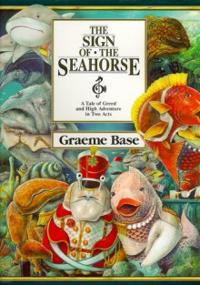 The Sign of the Seahorse - Graeme Base