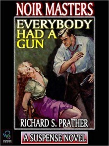 Everybody Had A Gun - Richard S. Prather