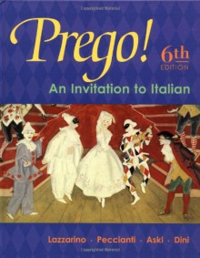 Prego! An Invitation to Italian (Student Edition) - Graziana Lazzarino, Andrea Dini