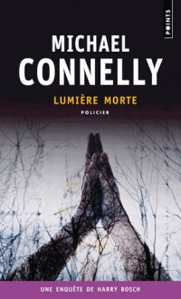 Lumière morte - Michael Connelly, Robert Pépin