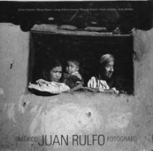 México: Juan Rulfo fotógrafo - Carlos Fuentes