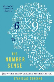 The Number Sense: How the Mind Creates Mathematics, Revised and Updated Edition - Stanislas Dehaene