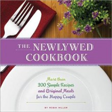 The Newlywed Cookbook - Robin Miller