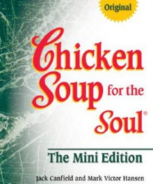 Chicken Soup for the Soul, Mini Edition (Chicken Soup) - Jack Canfield, Mark Victor Hansen