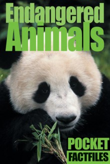 Pocket Factfiles Endangered Animals - Adam Ward, Sterling Publishing