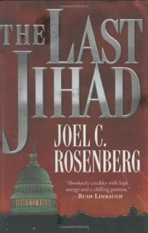 The Last Jihad - Joel C. Rosenberg