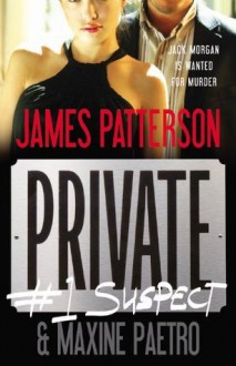 Private: #1 Suspect - James Patterson, Maxine Paetro