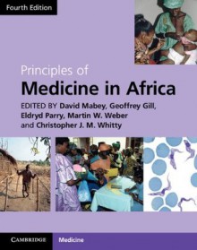 Principles of Medicine in Africa - David Mabey, Geoff Gill, Chris Whitty