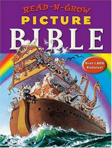 Read-N-Grow Picture Bible: A 1,872-Picture Adventure from Creation to Revelation - Jim Padgett