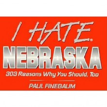 I Hate Nebraska - Paul Finebaum