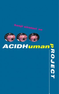 Acidhuman Project - Kenji Siratori