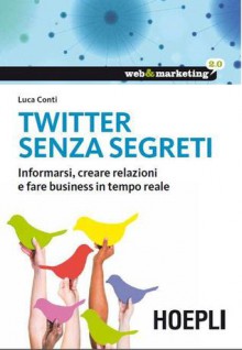 Twitter senza segreti - Luca Conti