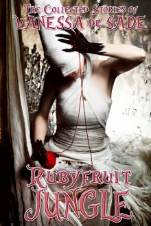 Rubyfruit Jungle - Vanessa De Sade