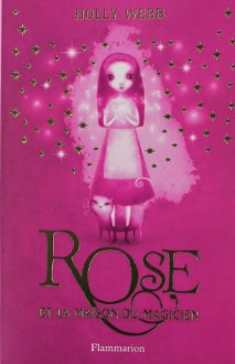 Rose Et La Maison Du Magicien - Holly Webb, Faustina Fiore