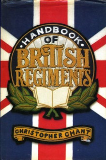 The Handbook of British Regiments - Christopher Chant