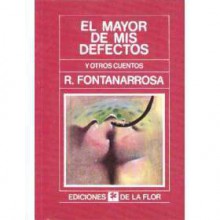 El mayor de mis defectos - Roberto Fontanarrosa