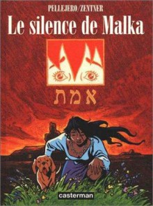 Le Silence de Malka - Jorge Zentner, Ruben Pellejero